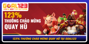 123 Thuong Chao Mung Quay Hu Tai Goal123