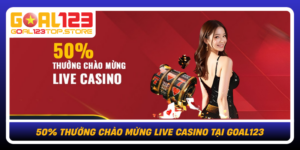 50 Thuong Chao Mung Live Casino Tai Goal123