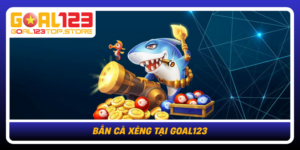 Ban Ca Xeng Tai Goal123