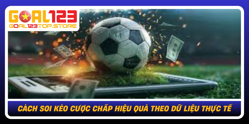 Cach Soi Keo Cuoc Chap Hieu Qua Theo Du Lieu Thuc Te
