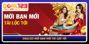 Goal123 Moi Ban Moi Tai Loc Toi