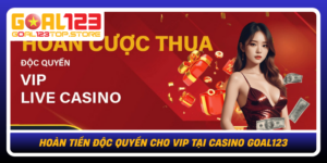 Hoan Tien Doc Quyen Cho Vip Tai Casino Goal123
