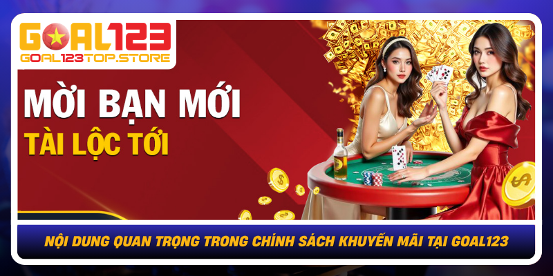 Chính Sách Khuyến Mãi Tại Goal123 Rõ Ràng Và Hấp Dẫn 2 Noi Dung Quan Trong Trong Chinh Sach Khuyen Mai Tai Goal123