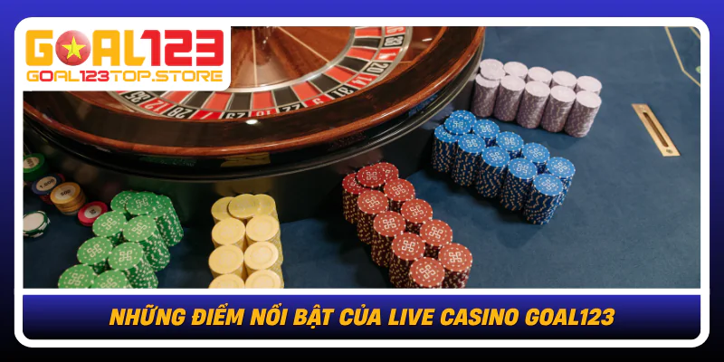 Live Casino Goal123 Đỉnh Cao Trải Nghiệm Giải Trí Trực Tuyến 2 Nhung Diem Noi Bat Cua Live Casino Goal123