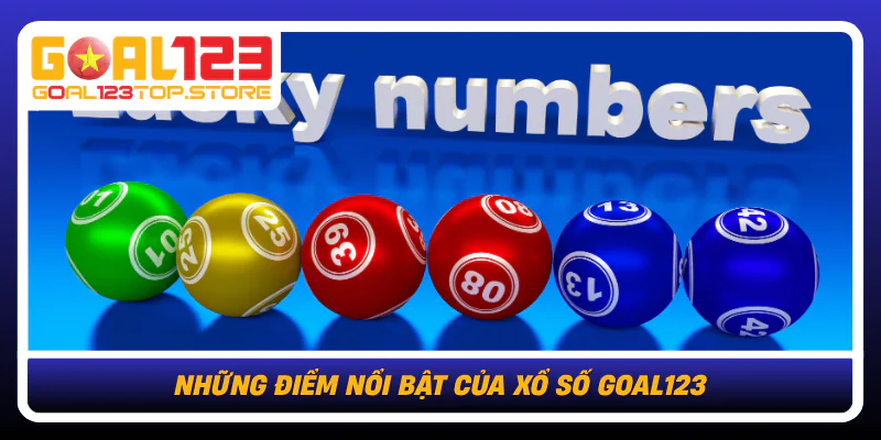 Xổ Số Goal123 Cập Nhật Nhanh Trải Nghiệm Trực Tuyến Hấp Dẫn 2 Nhung Diem Noi Bat Cua Xo So Goal123